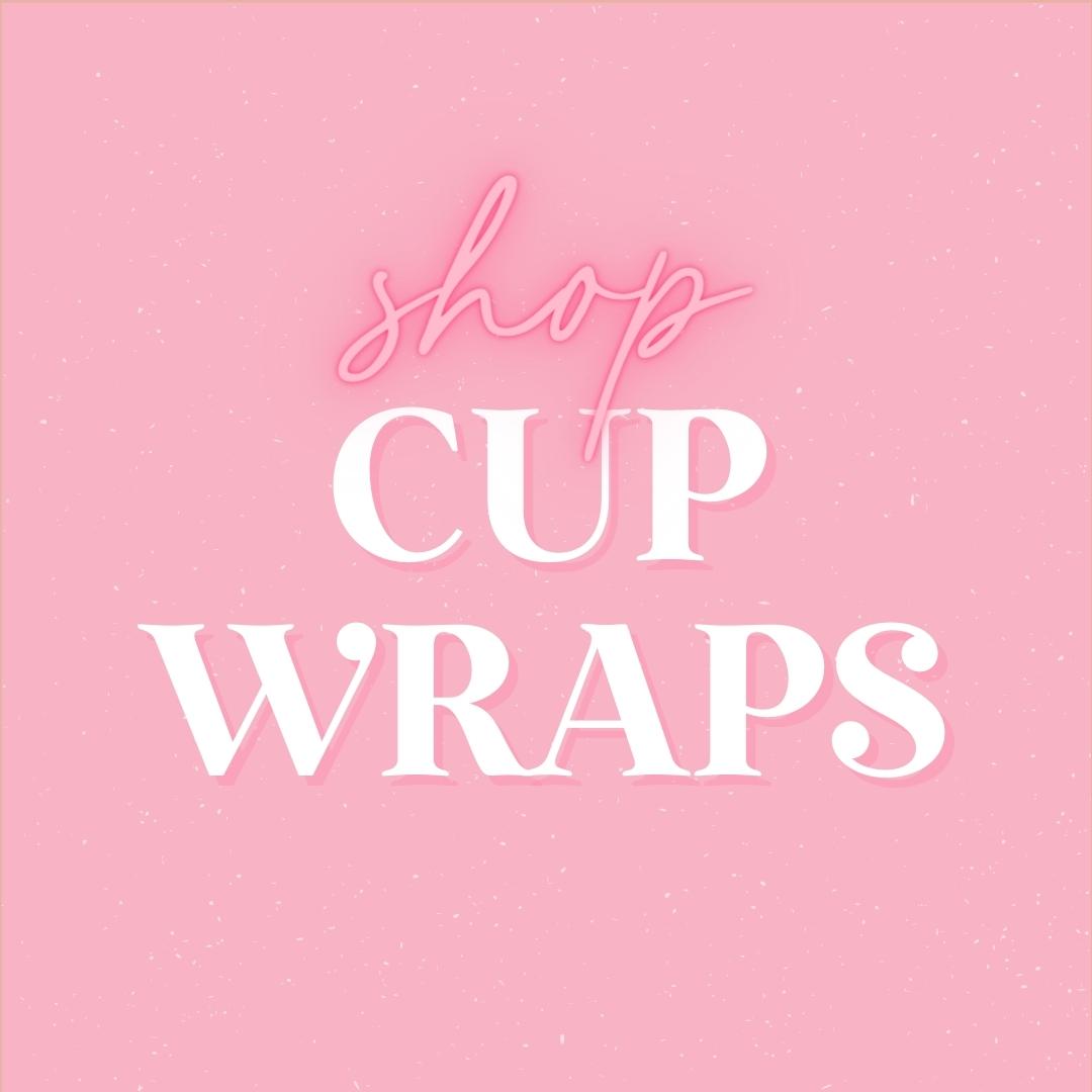 Cup Wraps – Happy Wrap Co.